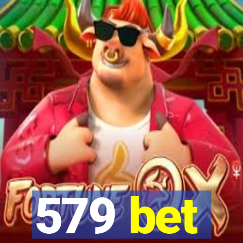 579 bet